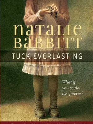 Tuck everlasting Tuck everlasting